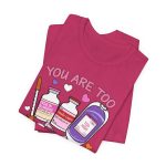 You Are Too Sweet T-Shirt - Image 9