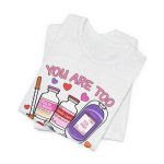 You Are Too Sweet T-Shirt - Image 4