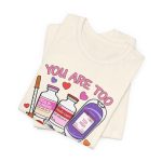 You Are Too Sweet T-Shirt - Image 6