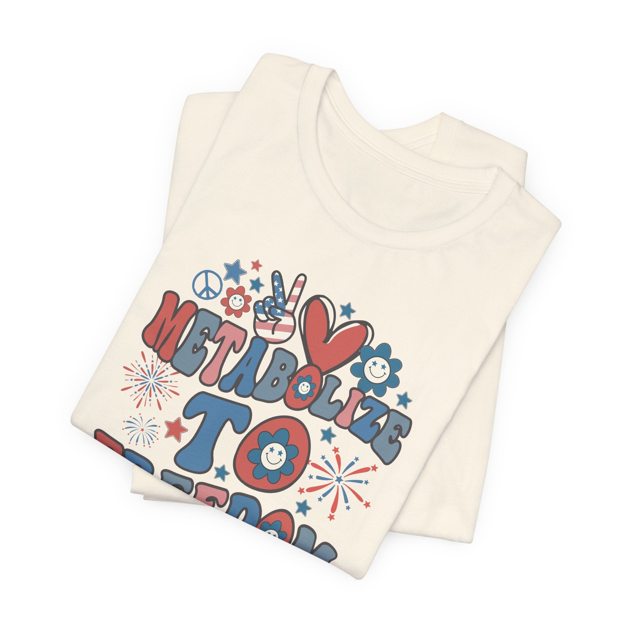 Folded_7_aa77e313-4a97-4956-bb6e-bcd60f1346c2 Metabolize to Freedom July 4th T-Shirt - Image 8