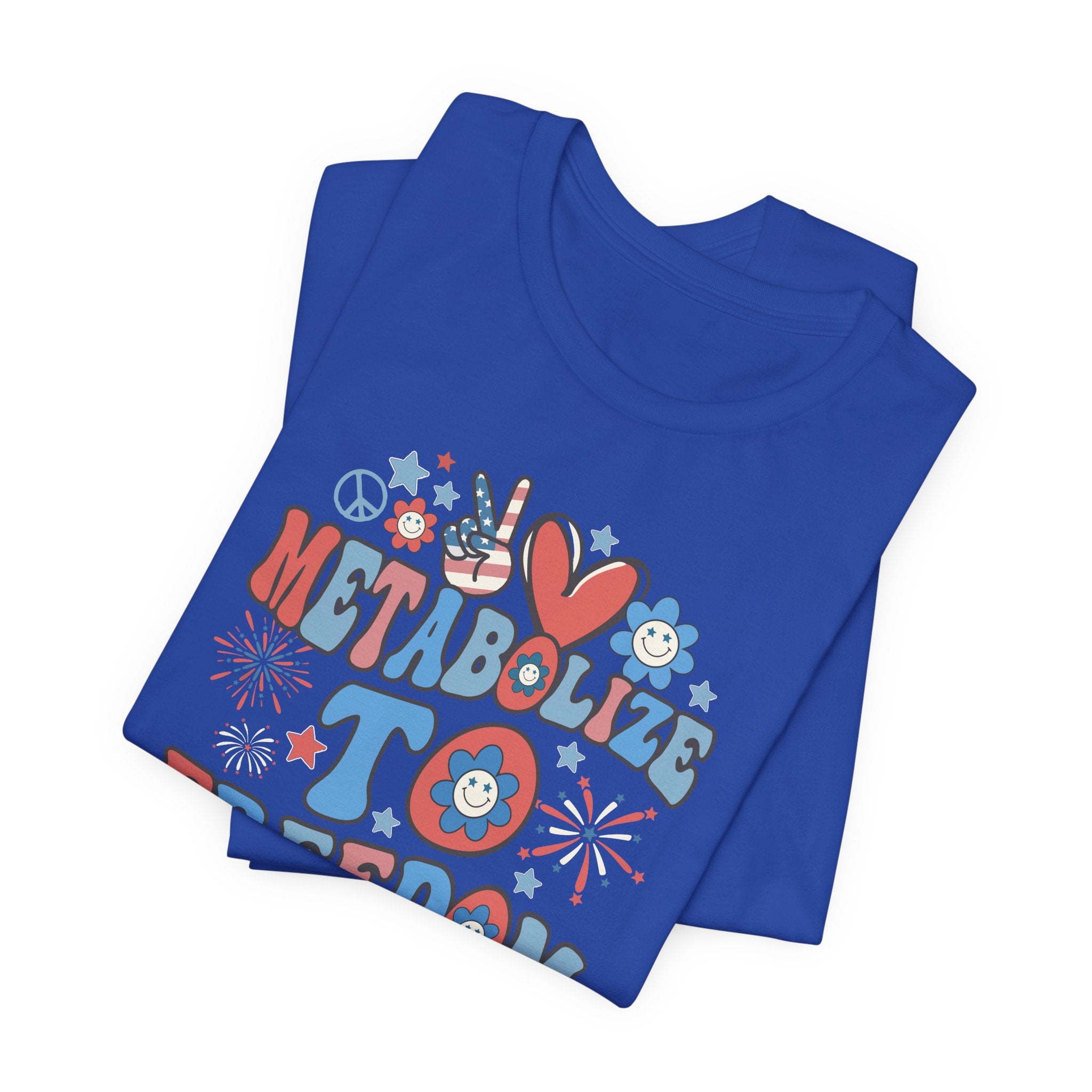 Folded_9_f06e29b6-b0dd-47c7-89c2-326319935475 Metabolize to Freedom July 4th T-Shirt - Image 10