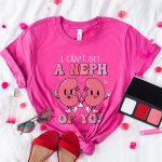 Can't Get A Neph of You T-Shirt - Image 6