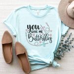 You Give me Butterflies T-Shirt - Image 6