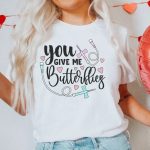 You Give me Butterflies T-Shirt - Image 9