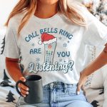 Call Bells Ring Are You Listening T-Shirt - Image 6