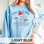 Call Bells Ring Are You Listening Sweatshirt - Image 8