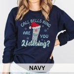 Call Bells Ring Are You Listening Sweatshirt - Image 7