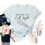 Shine Bright Like a Call Light T-Shirt - Image 9