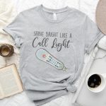 Shine Bright Like a Call Light T-Shirt - Image 3