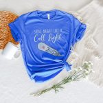 Shine Bright Like a Call Light T-Shirt - Image 7