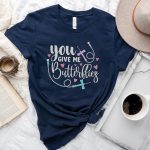 You Give me Butterflies T-Shirt - Image 10