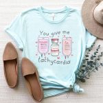 You Give Me Tachycardia T-Shirt - Image 5