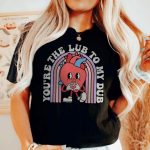Retro You're the Lub to my Dub T-Shirt - Image 3